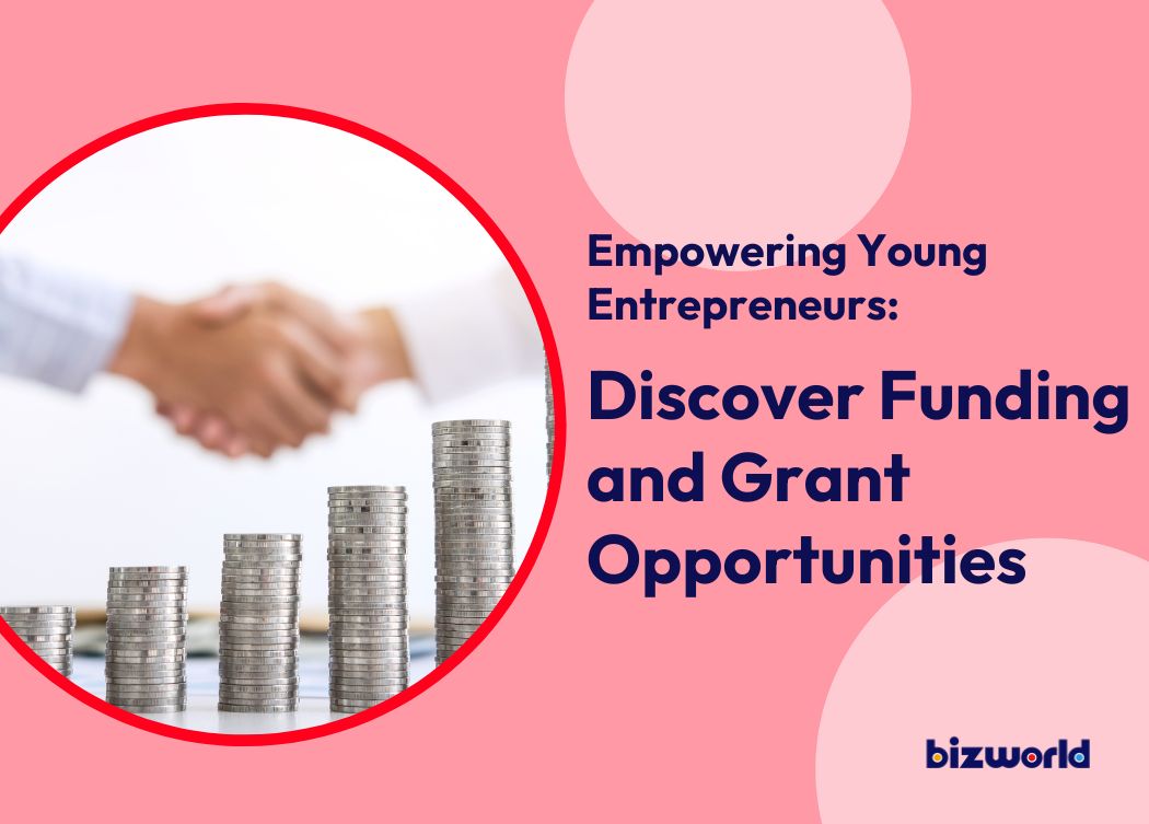 Empowering Young Entrepreneurs: Discover Funding and Grant Opportunities