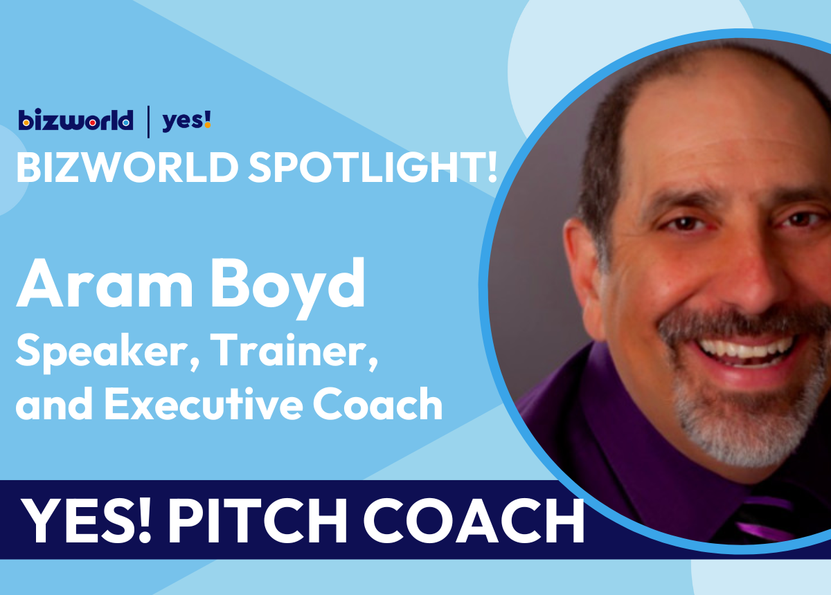 How Aram Boyd Turns Pitches into Power Moves _ BizWorld YES Mentor Spotlight Blog Post Cover